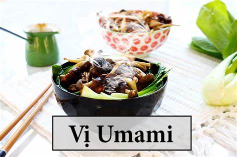 Vị Umami là gì? Tìm hiểu về hương vị bí ẩn số 5 trong ẩm thực 