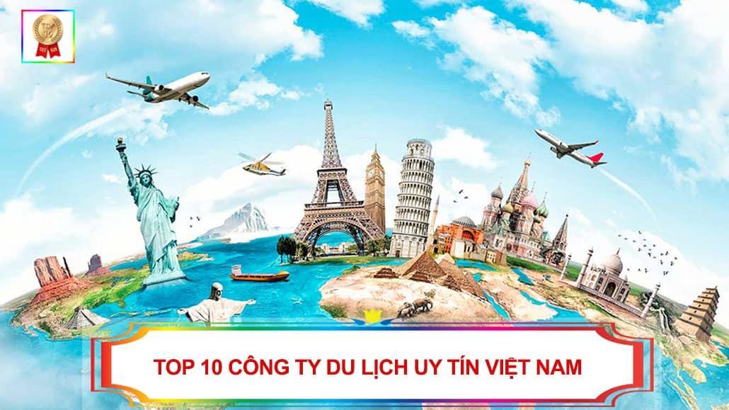 Top 10 Công Ty Du Lịch Uy Tín Nhất Tại Việt Nam