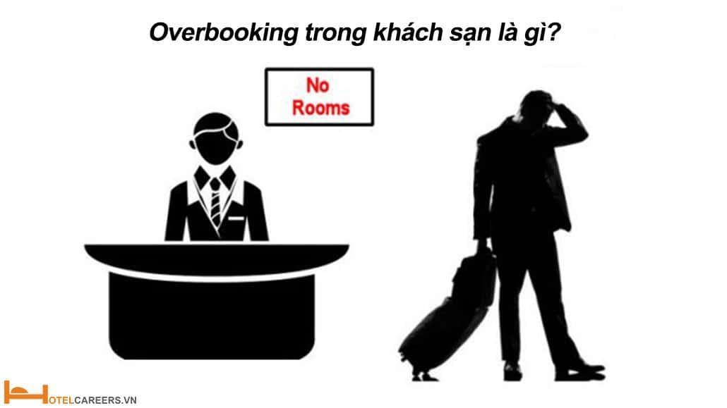  Overbooking là gì? Ưu nhược điểm của overbooking trong khách sạn